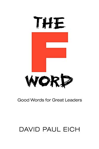 F Word  Good Words for Great Leaders [Paperback]