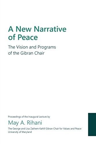 New Narrative of Peace  The Vision and Programs of the Gibran Chair [Hardcover]