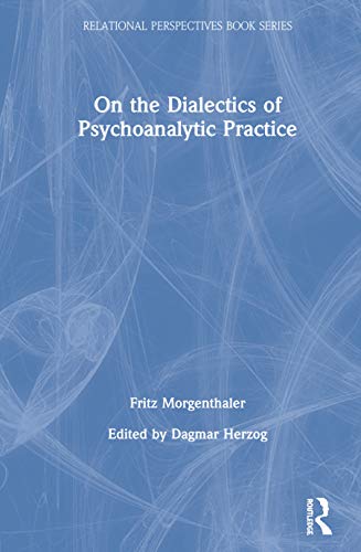 On the Dialectics of Psychoanalytic Practice [Hardcover]