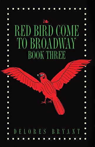 Red Bird Come to Broadway Book Three [Paperback]