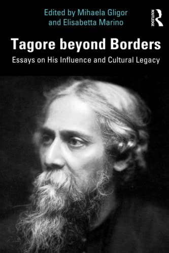 Tagore beyond Borders: Essays on His Influence and Cultural Legacy [Paperback]