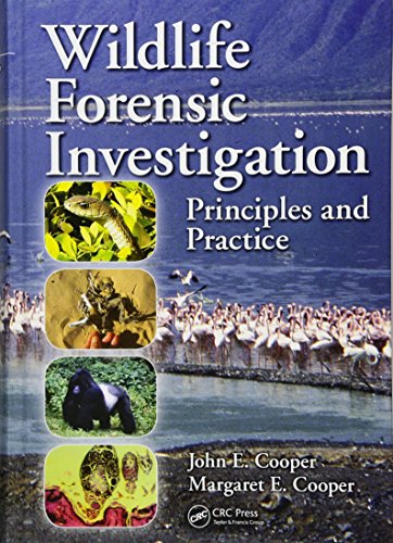 Wildlife Forensic Investigation Principles and Practice [Hardcover]