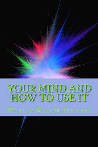 Your Mind and How to Use It [Paperback]