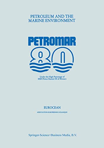 Petroleum and the Marine Environment Petromar 80, Under the High Patronage of H [Paperback]