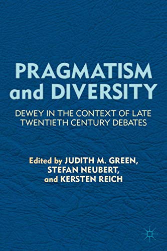 Pragmatism and Diversity Dewey in the Context of Late Twentieth Century Debates [Hardcover]