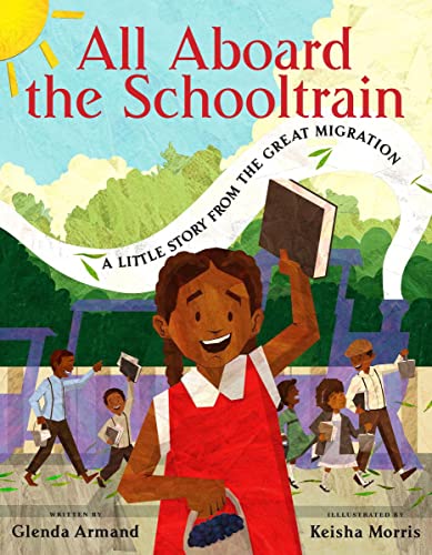 All Aboard the Schooltrain A Little Story from the Great Migration [Hardcover]