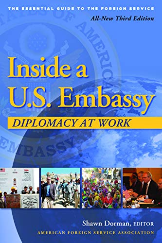 Inside A U.S. Embassy Diplomacy At Work, The Essential Guide To The Foreign Ser [Paperback]
