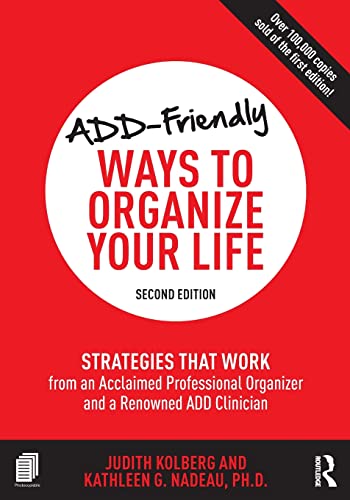 ADD-Friendly Ways to Organize Your Life Strategies that Work from an Acclaimed  [Paperback]