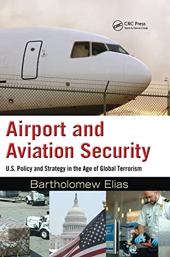Airport and Aviation Security U.S. Policy and Strategy in the Age of Global Ter [Hardcover]