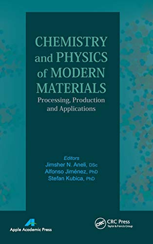 Chemistry and Physics of Modern Materials Processing, Production and Applicatio [Hardcover]