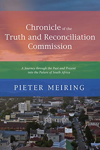 Chronicle of the Truth Commission  A Journey Through the Past and Present into  [Paperback]