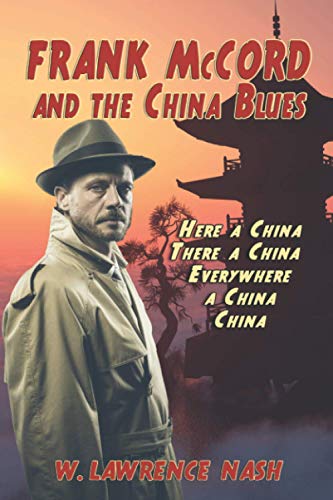 Frank Mccord and the China Blues  Here a China, There a China, Everywhere a Chi [Paperback]