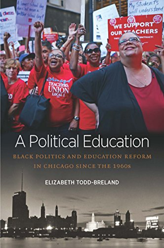 Political Education  Black Politics and Education Reform in Chicago since The 1 [Paperback]