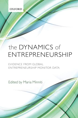 The Dynamics of Entrepreneurship Evidence from Global Entrepreneurship Monitor  [Paperback]