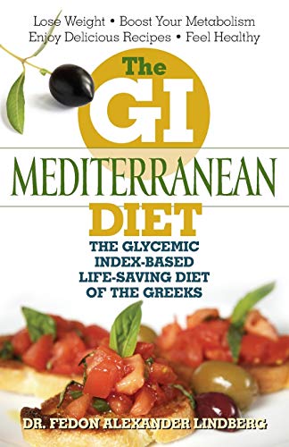 The GI Mediterranean Diet The Glycemic Index-Based Life-Saving Diet of the Gree [Paperback]