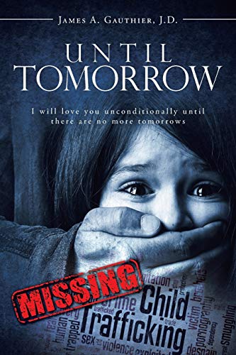 Until Tomorrow  I Will Love You Unconditionally until There Are No More Tomorro [Paperback]