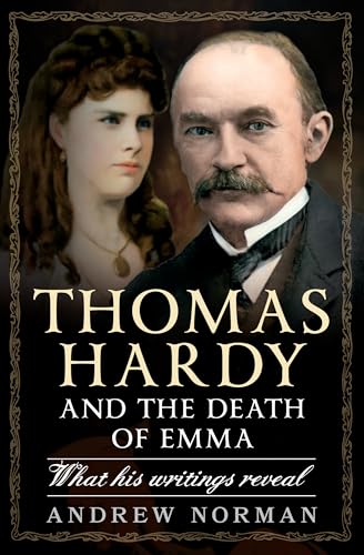 Thomas Hardy and the Death of Emma What His Writings Reveal [Hardcover]
