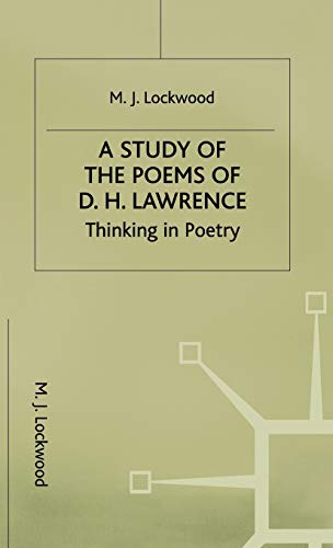A Study of the Poems of D. H. Lawrence Thinking in Poetry [Hardcover]