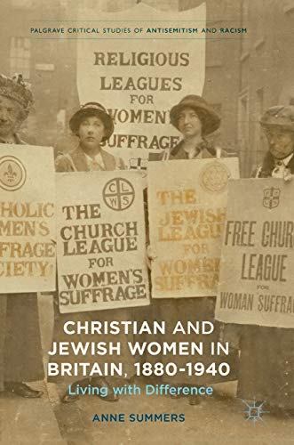 Christian and Jewish Women in Britain, 1880-1940 Living with Difference [Hardcover]