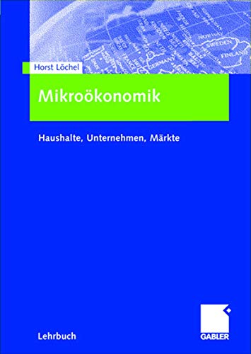 Mikrokonomik Haushalte, Unternehmen, Mrkte [Paperback]