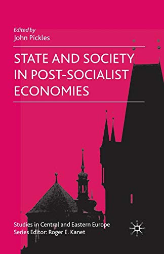 State and Society in Post-Socialist Economies [Paperback]
