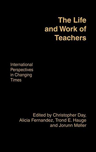 The Life and Work of Teachers International Perspectives in Changing Times [Hardcover]