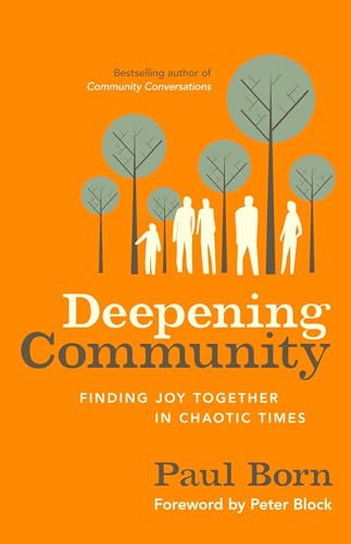 Deepening Community Finding Joy Together in Chaotic Times [Paperback]