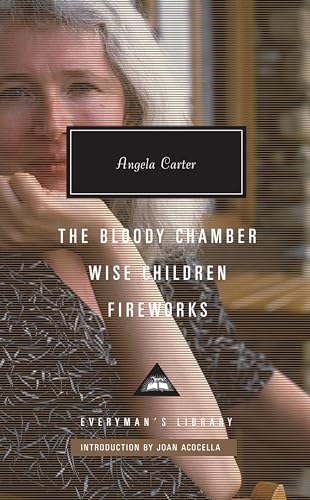The Bloody Chamber, Wise Children, Fireworks Introduction by Joan Acocella [Hardcover]