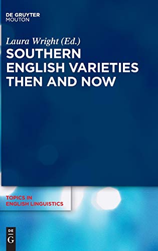 Southern English Varieties Then and Now [Hardcover]