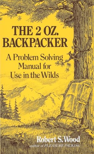 The 2 Oz. Backpacker A Problem Solving Manual for Use in the Wilds [Paperback]