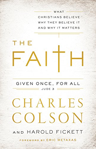 The Faith What Christians Believe, Why They Believe It, and Why It Matters [Paperback]
