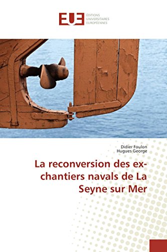 La Reconversion Des Ex-Chantiers Navals De La Seyne Sur Mer (french Edition) [Paperback]