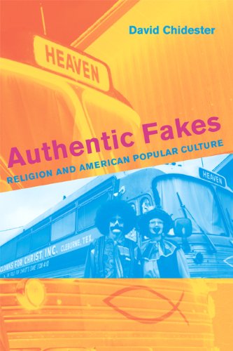 Authentic Fakes Religion and American Popular Culture [Paperback]