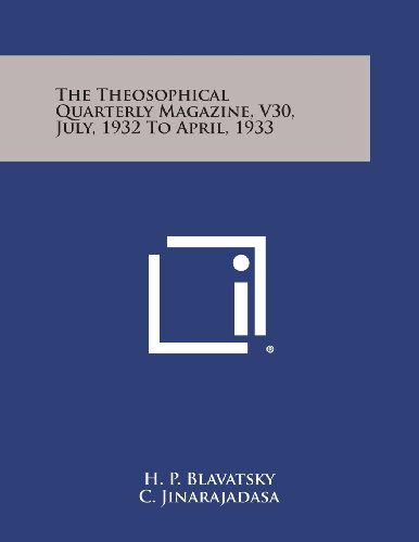 Theosophical Quarterly Magazine, V30, July, 1932 to April 1933 [Paperback]