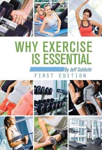 Why Exercise Is Essential [Paperback]
