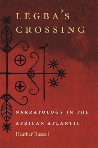 Legba&39s Crossing Narratology in the African Atlantic [Paperback]