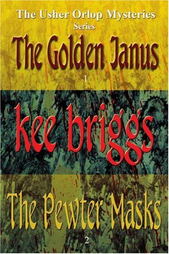Golden Janus and the Pewter Masks  The Usher Orlop Mystery Series 1 And 2 [Unknown]