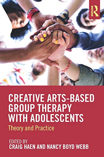 Creative Arts-Based Group Therapy with Adolescents Theory and Practice [Paperback]