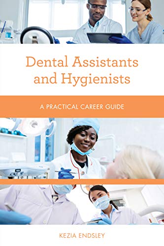 Dental Assistants And Hygienists A Practical Career Guide [Paperback]