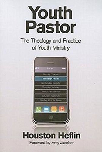 Youth Pastor The Theology And Practice Of Youth Ministry [Paperback]