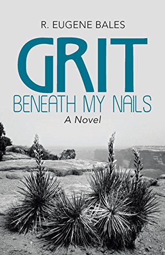 Grit Beneath My Nails A Novel [Paperback]