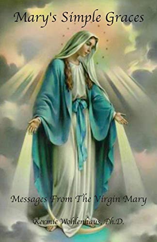 Mary's Simple Graces Messages From The Virgin Mary [Paperback]