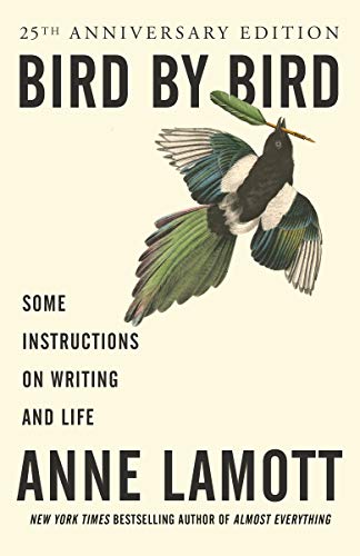 Bird by Bird Some Instructions on Writing and Life [Paperback]