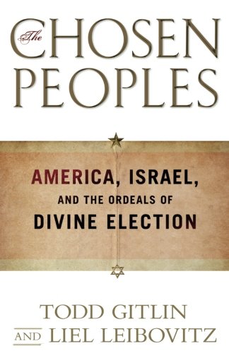 The Chosen Peoples America, Israel, and the Ordeals of Divine Election [Paperback]