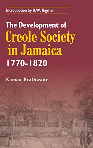 The Development Of Creole Society, 1770-1820 [Paperback]