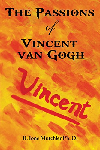 The Passions Of Vincent Van Gogh [Paperback]
