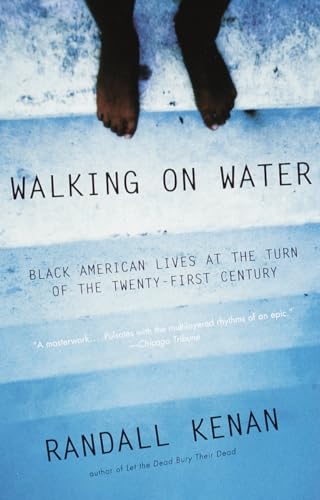 Walking on Water Black American Lives at the Turn of the Twenty-First Century [Paperback]