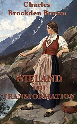 Wieland -Or- the Transformation [Hardcover]