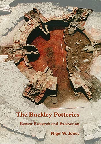 The Buckley Potteries Recent Research and Excavation [Paperback]