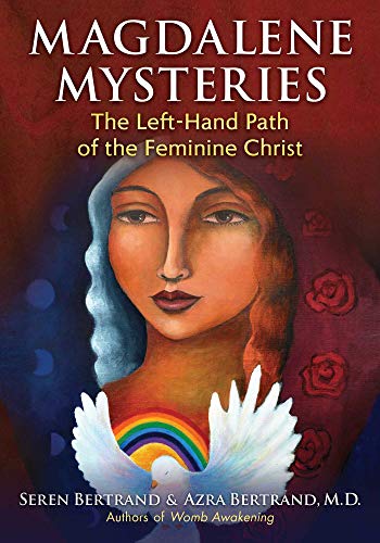 Magdalene Mysteries The Left-Hand Path of the Feminine Christ [Paperback]